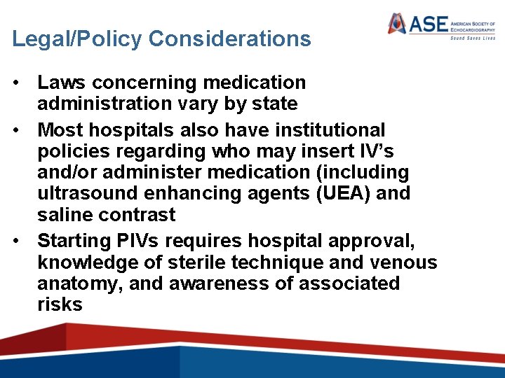 Legal/Policy Considerations • Laws concerning medication administration vary by state • Most hospitals also