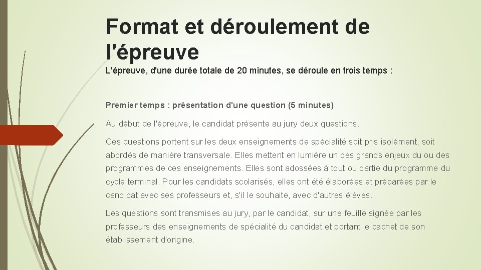 Format et déroulement de l'épreuve L'épreuve, d'une durée totale de 20 minutes, se déroule