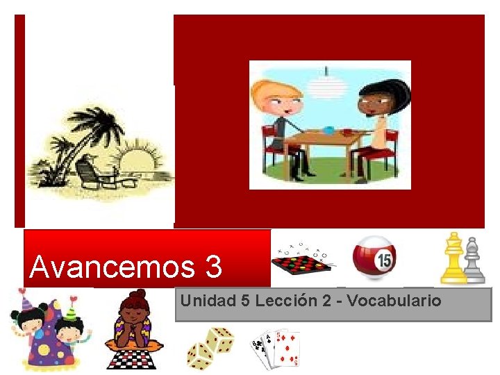 Avancemos 3 Unidad 5 Lección 2 - Vocabulario 