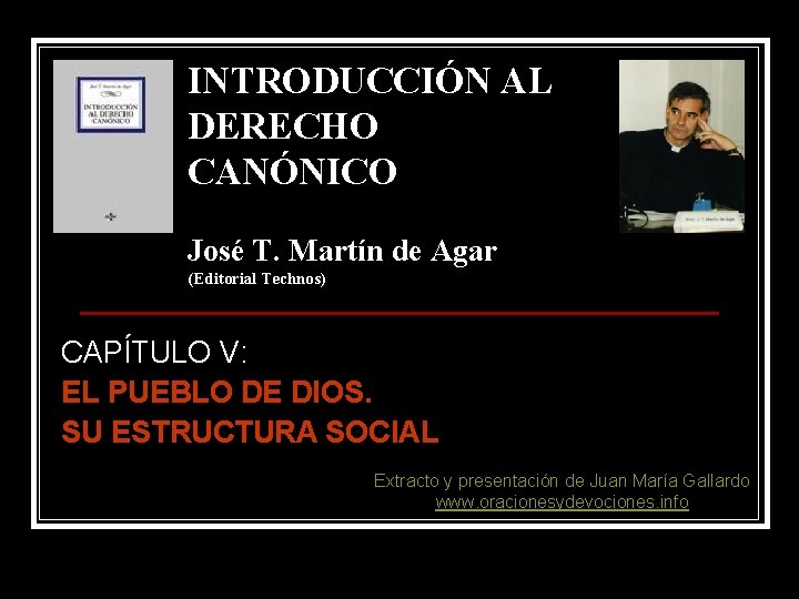 INTRODUCCIÓN AL DERECHO CANÓNICO José T. Martín de Agar (Editorial Technos) CAPÍTULO V: EL