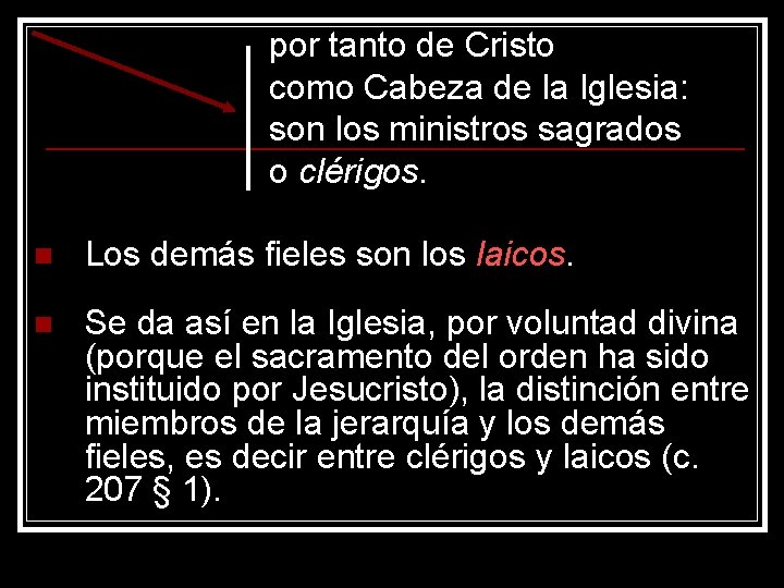 por tanto de Cristo como Cabeza de la Iglesia: son los ministros sagrados o