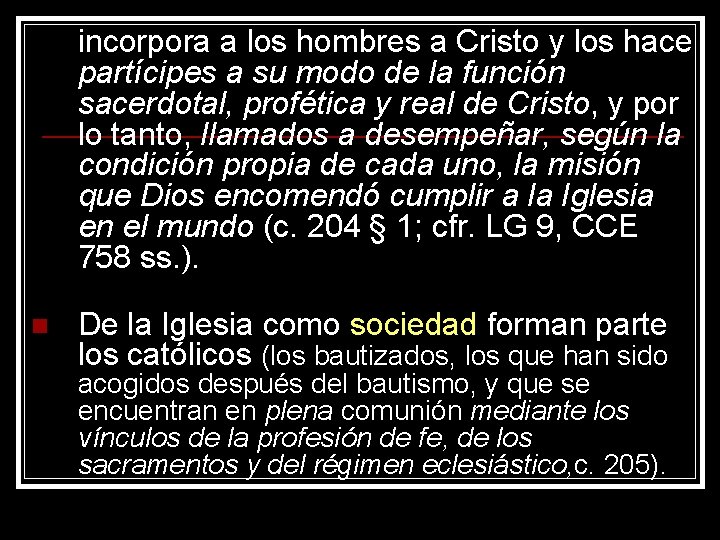 incorpora a los hombres a Cristo y los hace partícipes a su modo de incorpora a los hombres a Cristo y los hace partícipes a su modo de