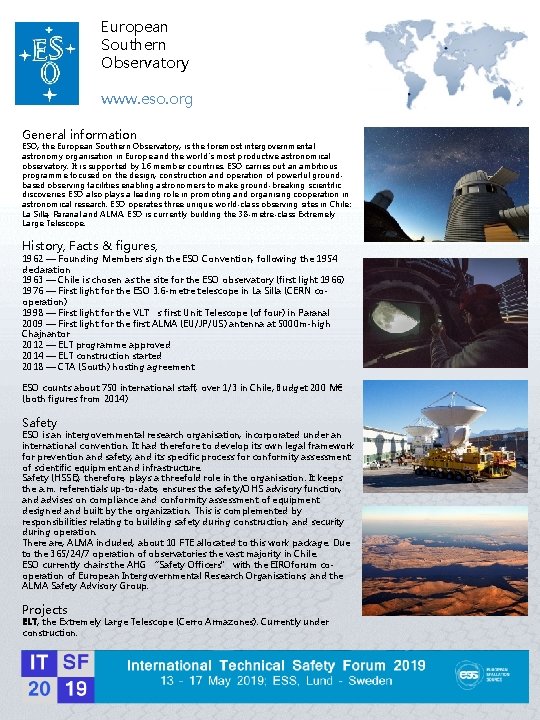 European Southern Observatory www. eso. org General information ESO, the European Southern Observatory, is