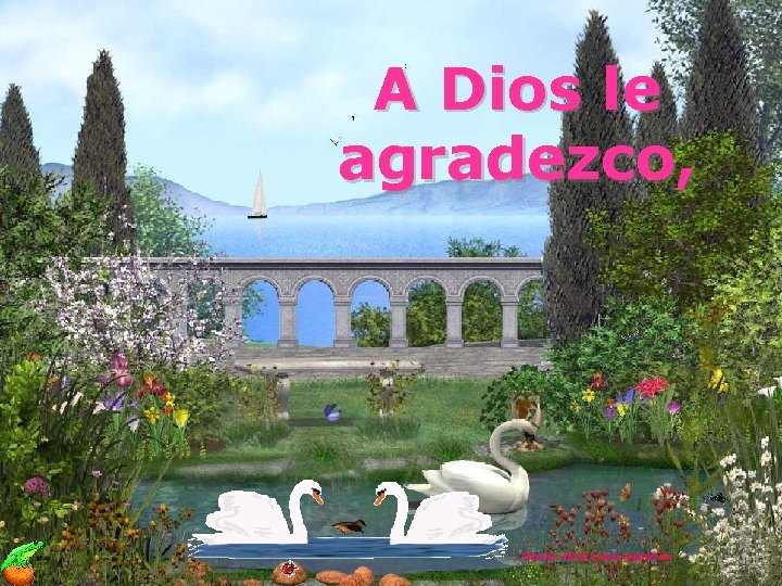 A Dios le agradezco, Hacer click para avanzar 