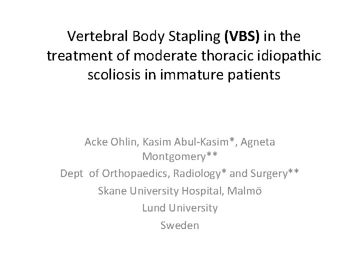 Vertebral Body Stapling (VBS) in the treatment of moderate thoracic idiopathic scoliosis in immature