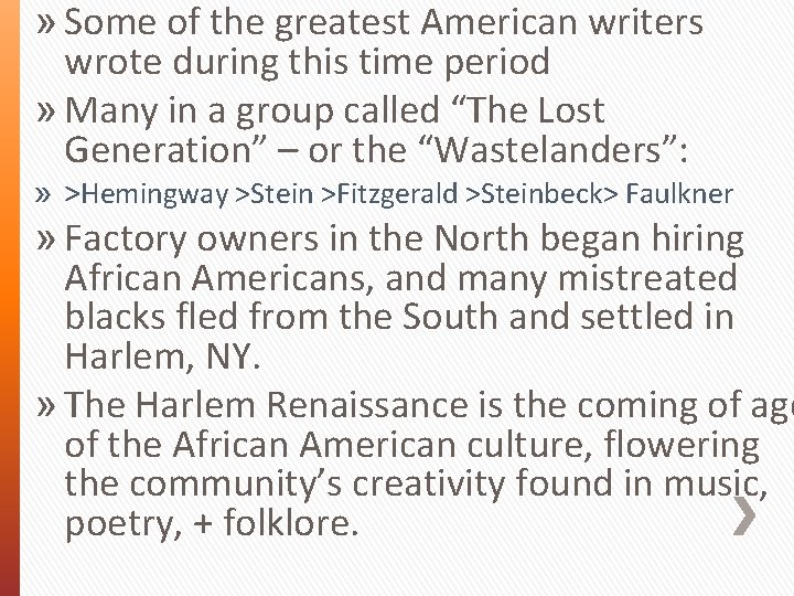 » Some of the greatest American writers wrote during this time period » Many