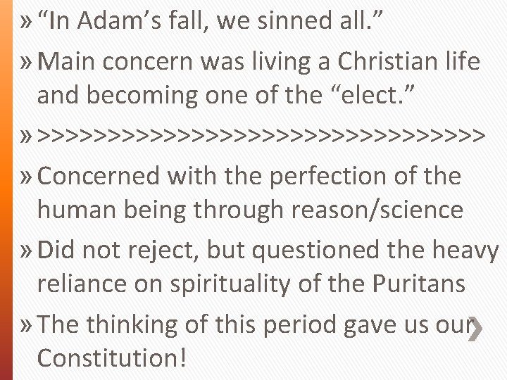 » “In Adam’s fall, we sinned all. ” » Main concern was living a