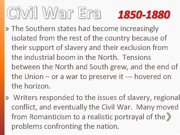 Civil War Era 1850 -1880 » The Southern states had become increasingly isolated from
