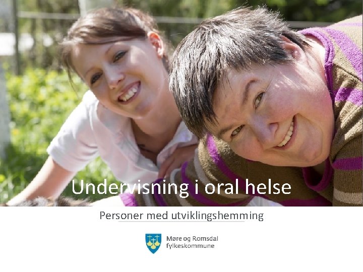 Undervisning i oral helse Personer med utviklingshemming 