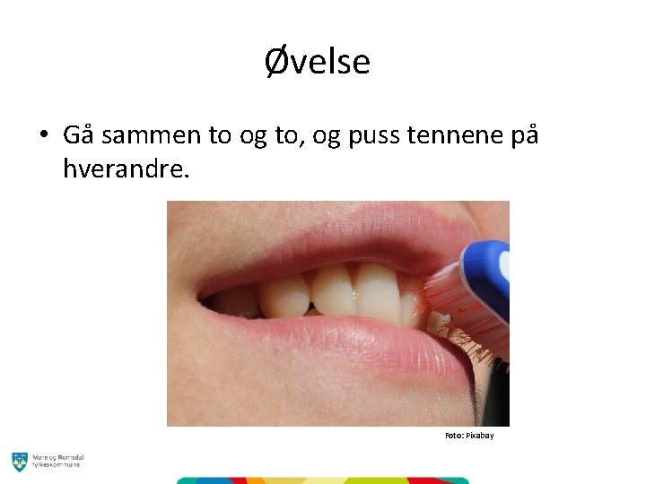 Øvelse • Gå sammen to og to, og puss tennene på hverandre. Foto: Pixabay
