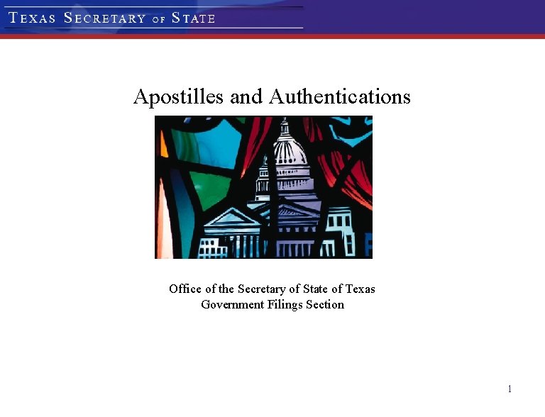 Apostilles and Authentications Office of the Secretary of State of Texas Government Filings Section