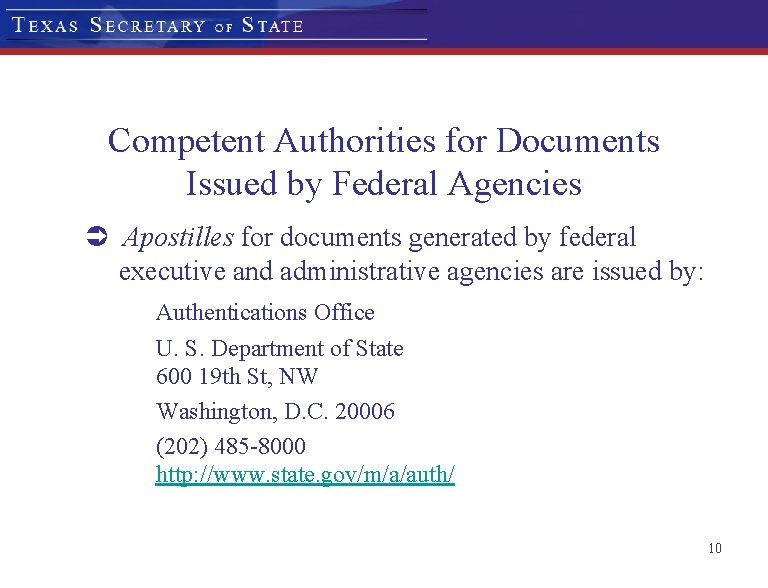 Competent Authorities for Documents Issued by Federal Agencies Ü Apostilles for documents generated by