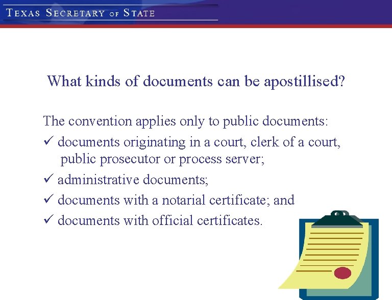 What kinds of documents can be apostillised? The convention applies only to public documents: