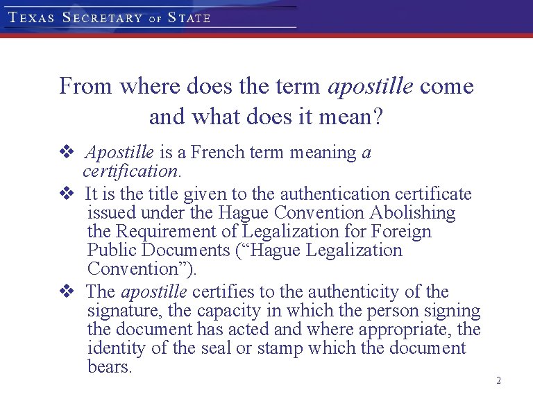 From where does the term apostille come and what does it mean? v Apostille