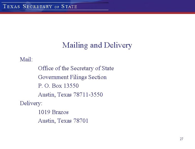 Mailing and Delivery Mail: Office of the Secretary of State Government Filings Section P.