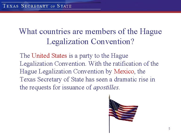 What countries are members of the Hague Legalization Convention? The United States is a