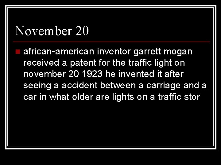 November 20 n african-american inventor garrett mogan received a patent for the traffic light