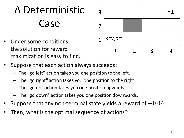 A Deterministic Case 3 +1 2 -1 1 START 1 2 3 4 5