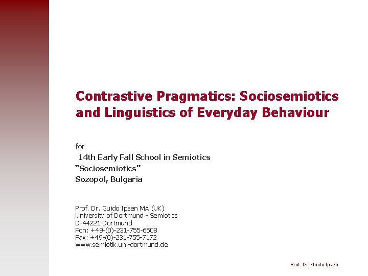 Contrastive Pragmatics: Sociosemiotics and Linguistics of Everyday Behaviour for 14 th Early Fall School