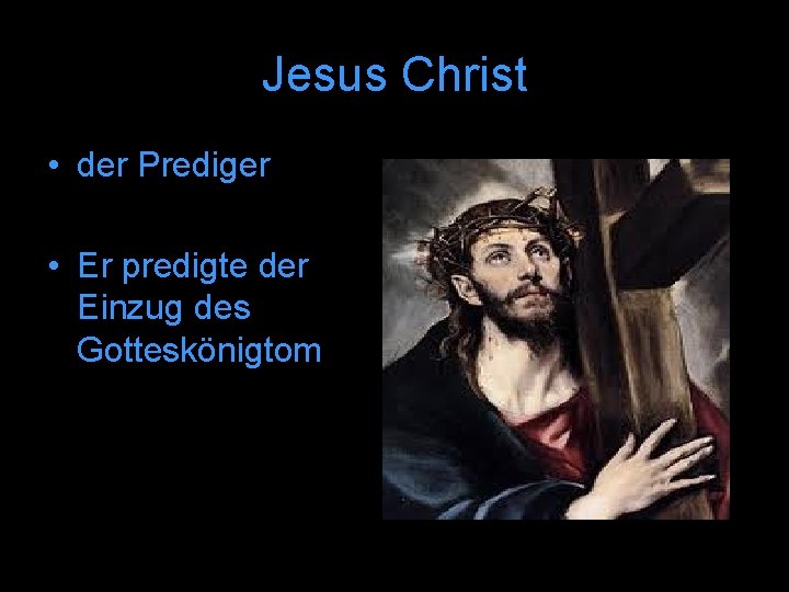 Jesus Christ • der Prediger • Er predigte der Einzug des Gotteskönigtom 
