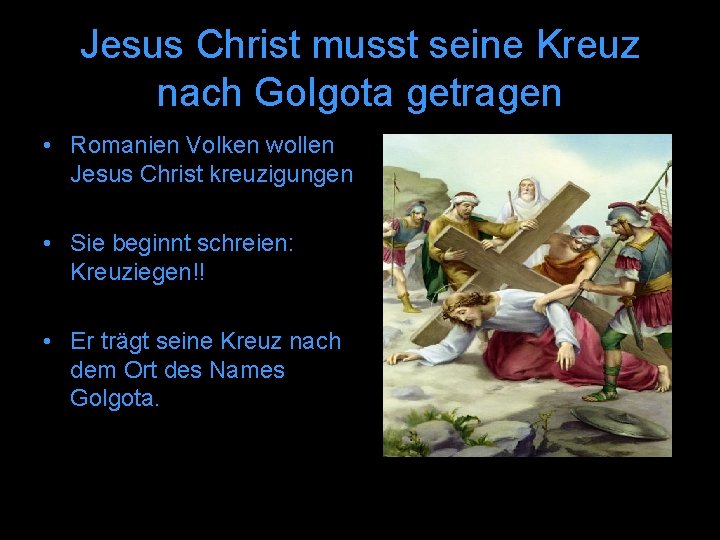 Jesus Christ musst seine Kreuz nach Golgota getragen • Romanien Volken wollen Jesus Christ