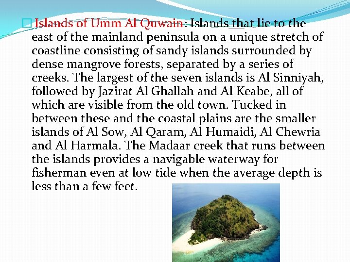 � Islands of Umm Al Quwain: Islands that lie to the east of the � Islands of Umm Al Quwain: Islands that lie to the east of the