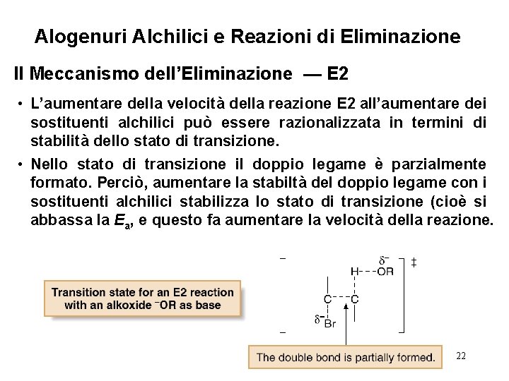 Alogenuri Alchilici e Reazioni di Eliminazione Il Meccanismo dell’Eliminazione — E 2 • L’aumentare