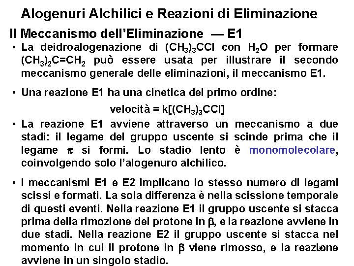 Alogenuri Alchilici e Reazioni di Eliminazione Il Meccanismo dell’Eliminazione — E 1 • La