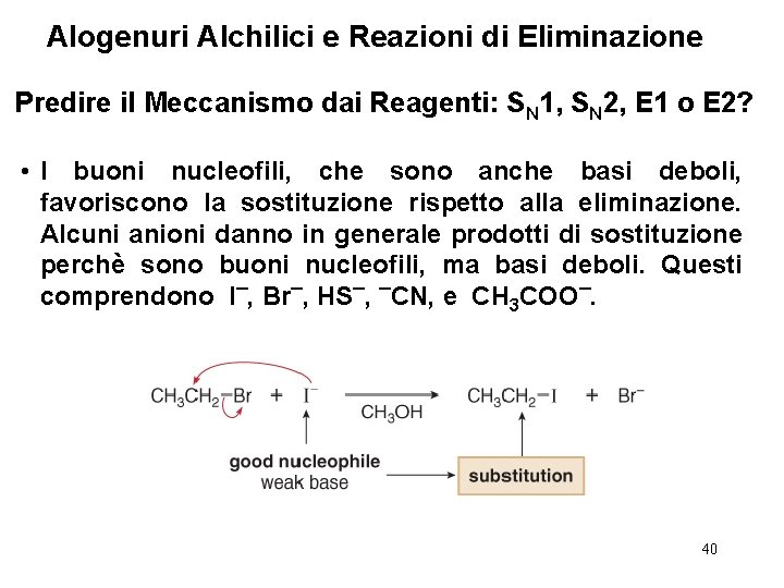Alogenuri Alchilici e Reazioni di Eliminazione Predire il Meccanismo dai Reagenti: SN 1, SN