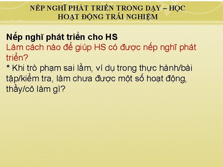 NẾP NGHĨ PHÁT TRIỂN TRONG DẠY – HỌC HOẠT ĐỘNG TRẢI NGHIỆM Nếp nghĩ