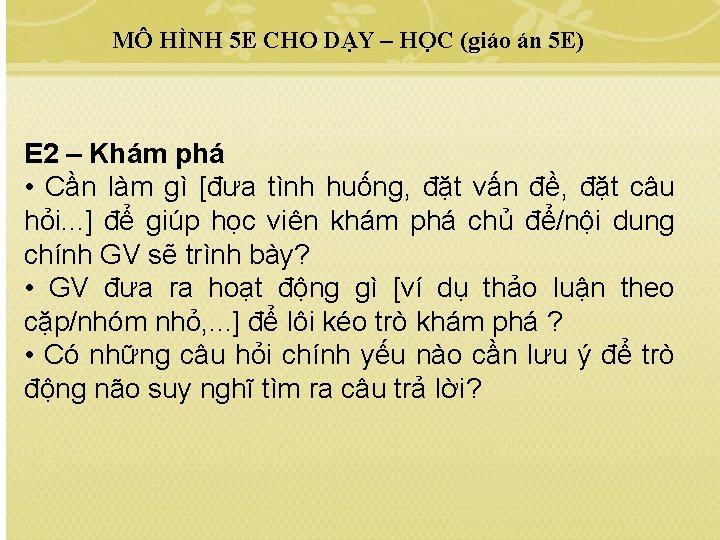 MÔ HÌNH 5 E CHO DẠY – HỌC (giáo án 5 E) E 2