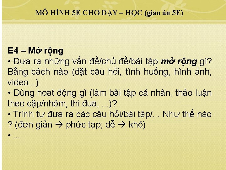 MÔ HÌNH 5 E CHO DẠY – HỌC (giáo án 5 E) E 4