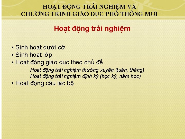 HOẠT ĐỘNG TRẢI NGHIỆM VÀ CHƯƠNG TRÌNH GIÁO DỤC PHỔ THÔNG MỚI Hoạt động