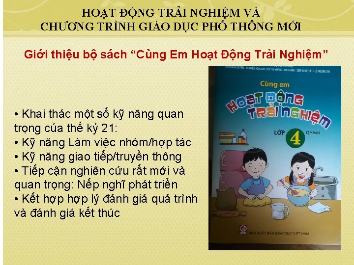 HOẠT ĐỘNG TRẢI NGHIỆM VÀ CHƯƠNG TRÌNH GIÁO DỤC PHỔ THÔNG MỚI Giới thiệu