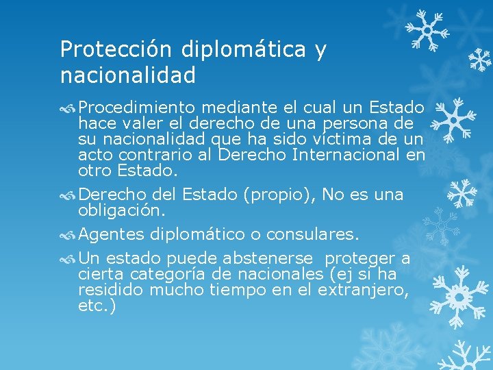 Protección diplomática y nacionalidad Procedimiento mediante el cual un Estado hace valer el derecho