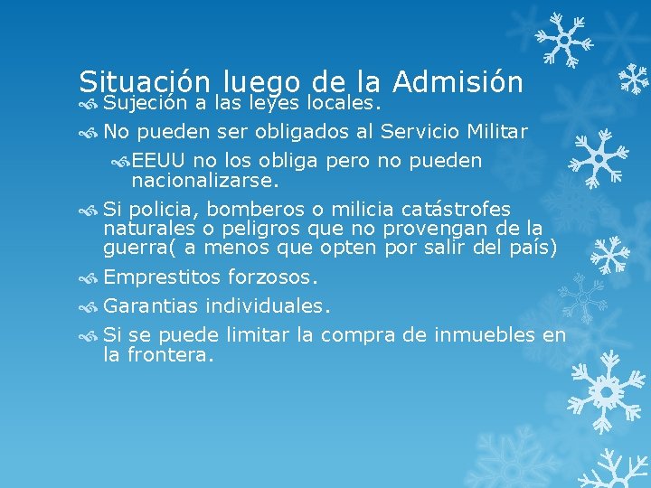 Situación luego de la Admisión Sujeción a las leyes locales. No pueden ser obligados