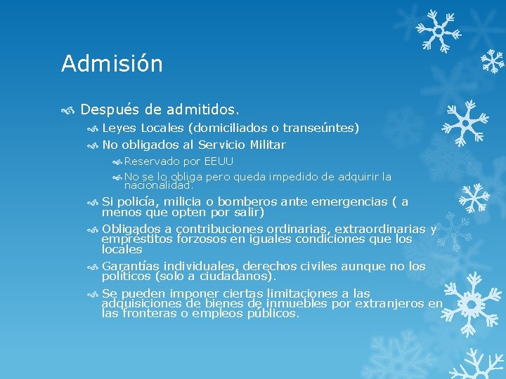 Admisión Después de admitidos. Leyes Locales (domiciliados o transeúntes) No obligados al Servicio Militar