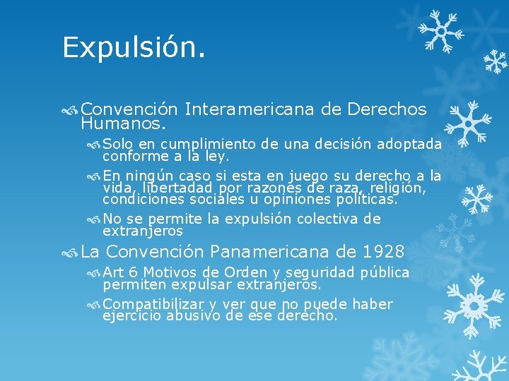 Expulsión. Convención Interamericana de Derechos Humanos. Solo en cumplimiento de una decisión adoptada conforme