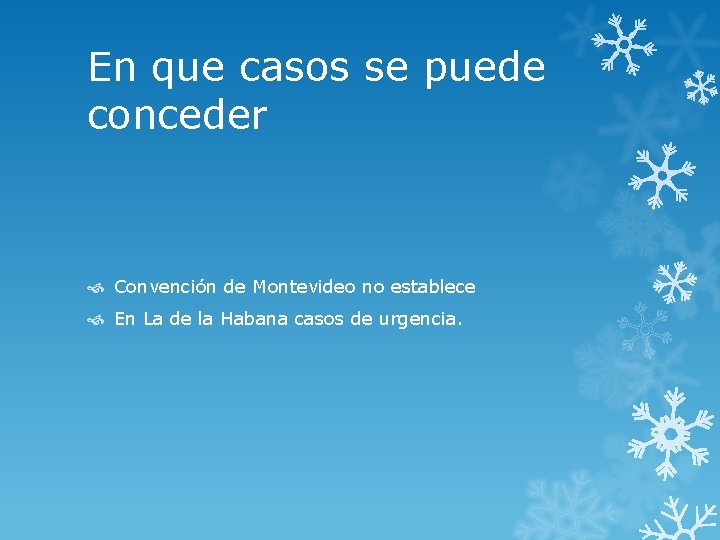 En que casos se puede conceder Convención de Montevideo no establece En La de