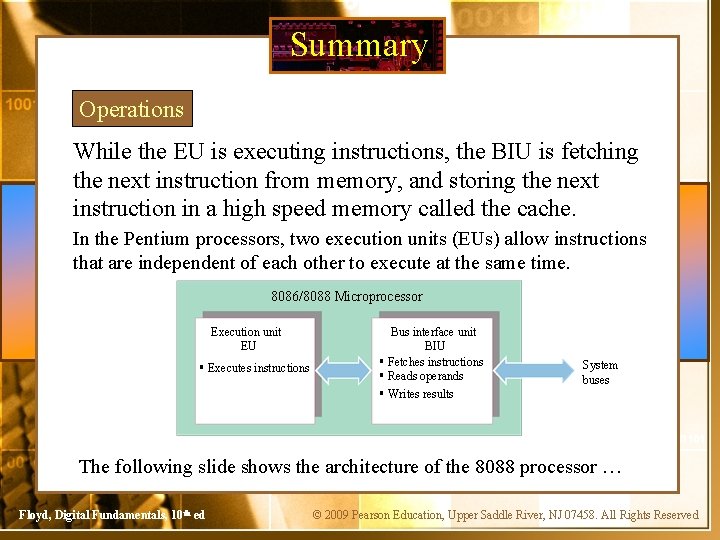 Summary Operations While the EU is executing instructions, the BIU is fetching the next