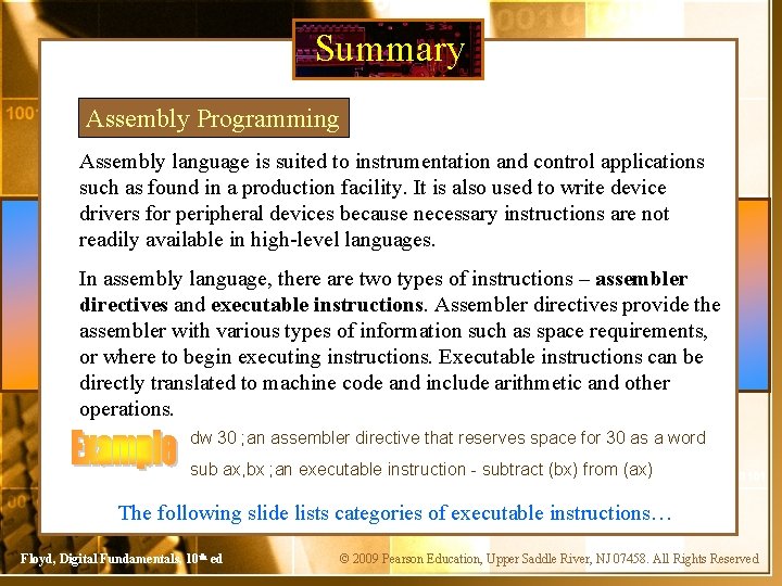 Summary Assembly Programming Assembly language is suited to instrumentation and control applications such as