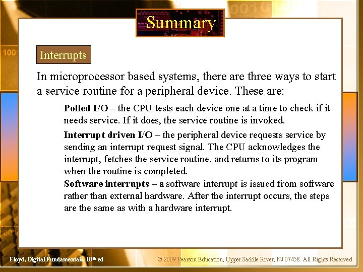 Summary Interrupts In microprocessor based systems, there are three ways to start a service