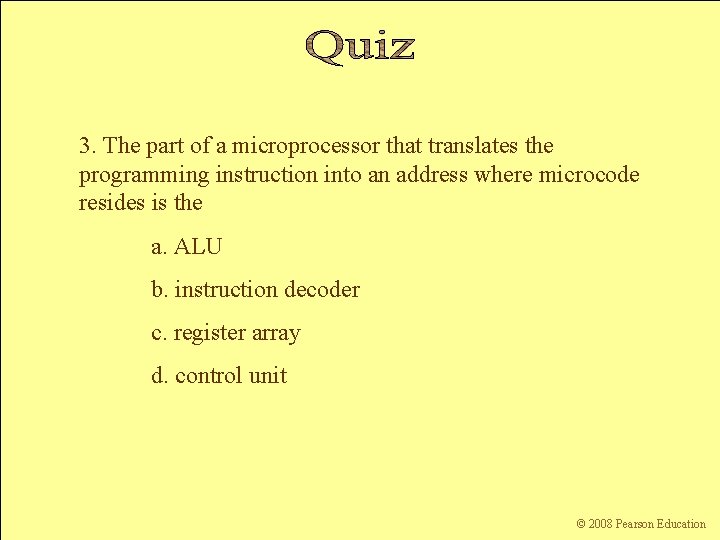3. The part of a microprocessor that translates the programming instruction into an address