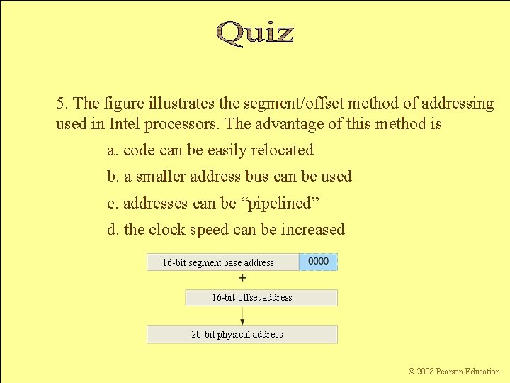 5. The figure illustrates the segment/offset method of addressing used in Intel processors. The