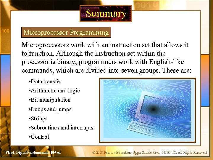 Summary Microprocessor Programming Microprocessors work with an instruction set that allows it to function.