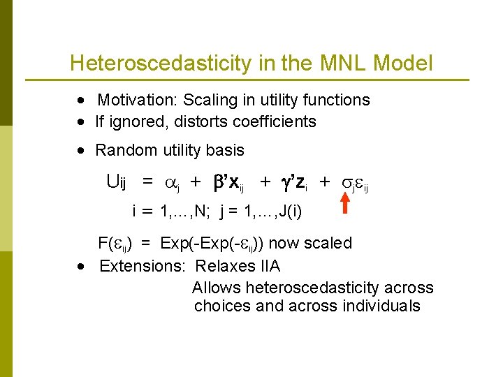 Heteroscedasticity in the MNL Model • Motivation: Scaling in utility functions • If ignored,