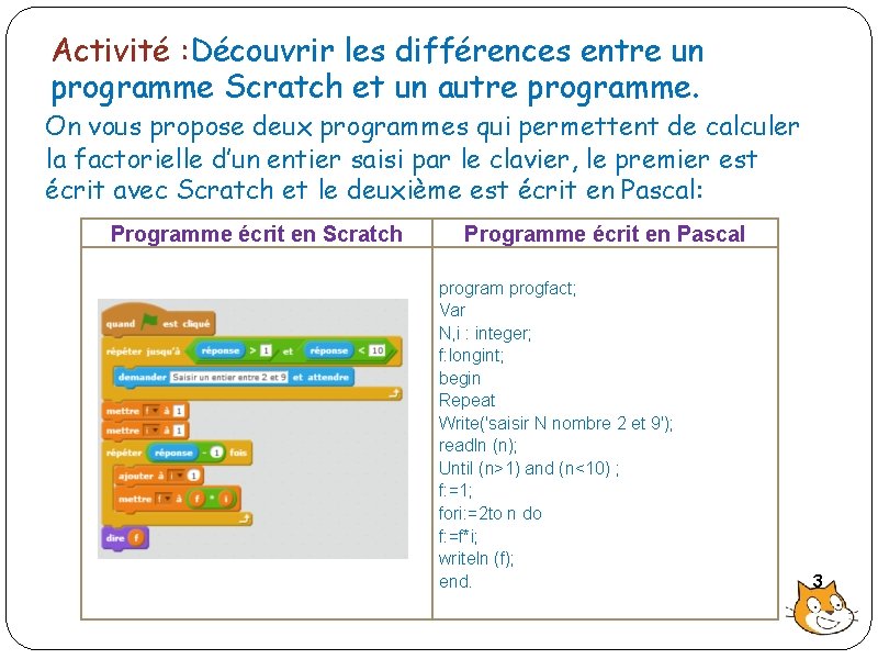 Activité : Découvrir les différences entre un programme Scratch et un autre programme. On