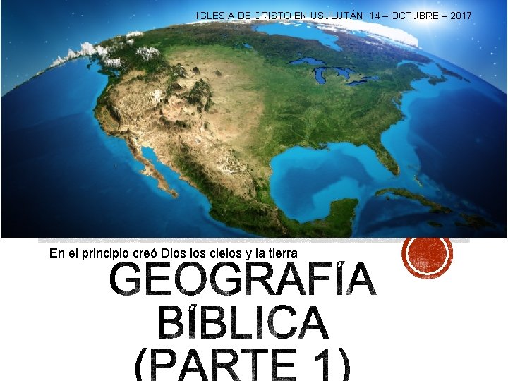 IGLESIA DE CRISTO EN USULUTÁN 14 – OCTUBRE – 2017 En el principio creó