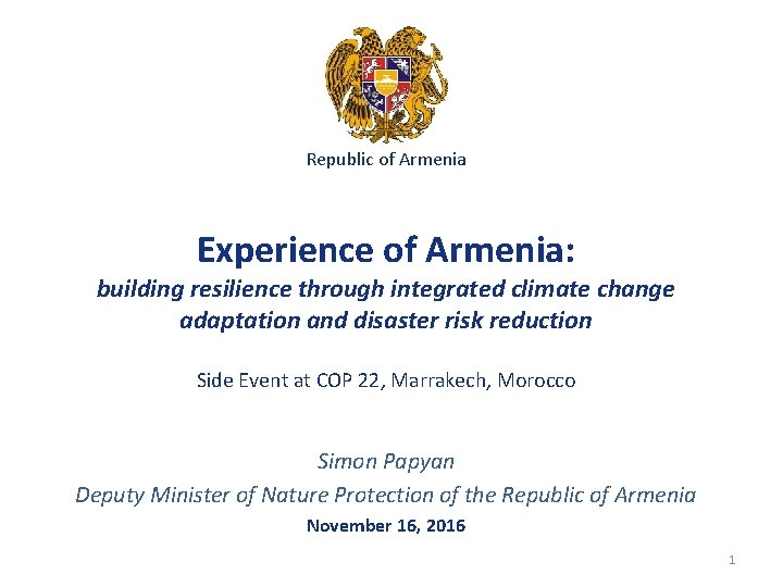 Republic of Armenia Experience of Armenia: building resilience through integrated climate change adaptation and