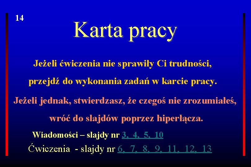 14 Karta pracy Jeżeli ćwiczenia nie sprawiły Ci trudności, przejdź do wykonania zadań w